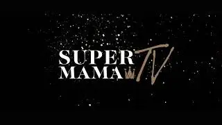 SUPER MAMA TV | СУПЕР МАМА ТВ | ИСТОРИИ УСПЕШНЫХ И ТАЛАНТЛИВЫХ ЖЕНЩИН