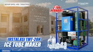 INSTALASI TOMORI INDUSTRIAL ICE TUBE MACHINE 2 TON TMT-20K - KLIEN BAPAK FUAD, TANGERANG