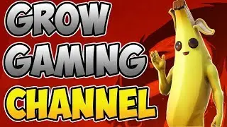 How to Grow a Gaming Channel  2019