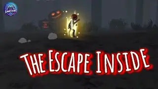 🥴The Escape Inside |🤢