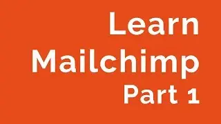 Learn Mailchimp Video 1 of 18 - Introduction