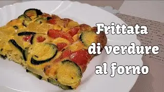FRITTATA DI VERDURE AL FORNO facilissima,soffice,gustosa!Fa impazzire tutti😋#frittata#verdure#facile