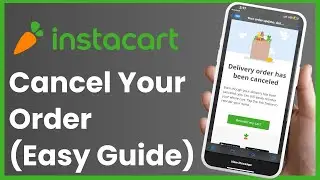Как отменить заказ Instacart!