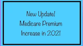 Medicare Part B Premium Increase in 2021 Update - Social Security Retirement & Disability, SSA, SSDI
