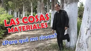 LAS COSAS MATERIALES: Valor y finalidad
