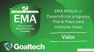 Electronic Manufacturing Academy M&oacute;dulo 2: Desarrollo de Programa Pick & Place para M&uacute;ltiples L&iacute;neas