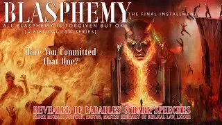 Understanding Blasphemy: The Forgivable and the Unforgivable [THE FINAL INSTALLMENT]