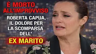 &ldquo;&Egrave; morto all&rsquo;improvviso&rdquo;. Roberta Capua, il dolore per la scomparsa dell&rsquo;ex marito