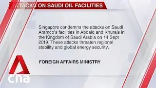 Singapore condemns Saudi Aramco attacks as they threaten regional security: MFA