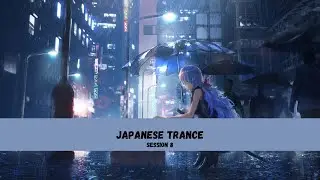 Japanese Trance - Best uplifting Trance from Japan (Session 8)