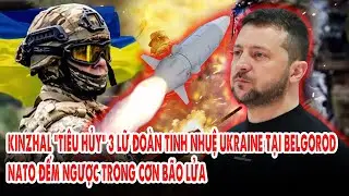Kinzhal “tiêu hủy” 3 lữ đoàn tinh nhuệ Ukraine tại Belgorod: NATO đếm ngược trong cơn bão lửa