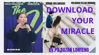 KHOTBAH || DOWNLOAD YOUR MIRACLE By.PS.SUZAN LONTENG || KA MDO 180126