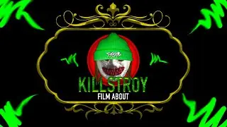 FILM ABOUT KILLSTROY