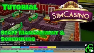 SimCasino - Tutorial - Staff Management & Scheduling