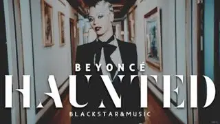 Haunted || Beyonc&eacute; || Traducida al espa&ntilde;ol
