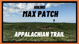 Hiking Max Patch Section Hike of the Appalachian Trail