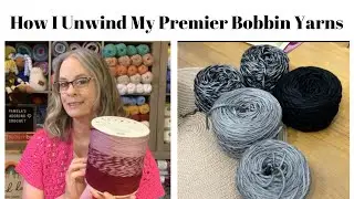 How I Unwind Premier Bobbin Yarn