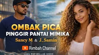 OMBAK PICA &ndash; PINGGIR PANTAI MIMIKA |POP BALLAD (J_samin&Sancy_M)