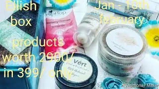 Ellish box @399/ products worth 2900|january-10  february 2019