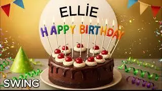 Happy Birthday ELLİE. Swing Version