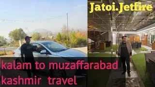KALAM TO MUZAFFARABAD TRAVEL