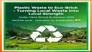 Plastic Waste to Eco-Brick | Vocal for Local | Buildethon 2025