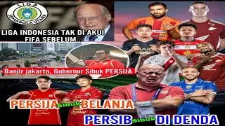 Persija BELANJA, Persib DI DENDA😱 FIFA Tak Akui Liga Indonesia Sebelum.. 🤔UPDATE TRANSFER 