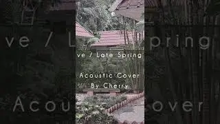 Mitski &ndash; First Love / Late Spring (Acoustic Cover) | By Cherry