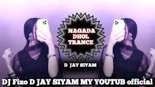 NAGADA DHOL -DJ Fizo - D JAY SIYAM @TalhaCircuitofficial  @DjJibsOfficial TRANCE MUSIC 2026