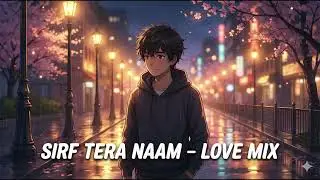 ❤️ Sirf Tera Naam &ndash; Classic Bollywood Love Song | Hindi Romantic Lofi