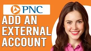 How To Add An External Account To PNC (How To Link External Account To PNC)