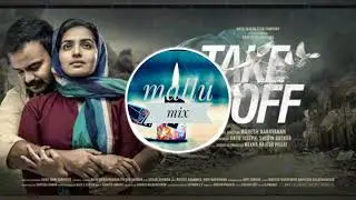 Take off movie BGM|Fahadh faasil |Kunchacko Boban|Asif Ali|parvathi