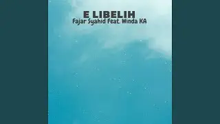 E LIBELIH (feat. Winda KA)