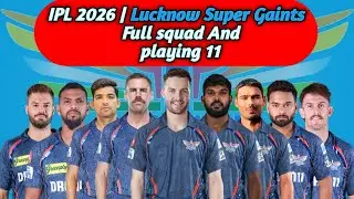 IPL 2026 | Lucknow Super Gaints full squad And predicted playing 11 for IPL 2026!
