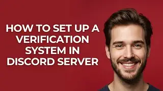 How To Set Up A Verification System In Discord Server - GUIDE!