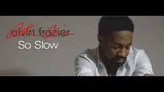 alvin frazier: So Slow (Promo Music Video)  SUBSCRIBE