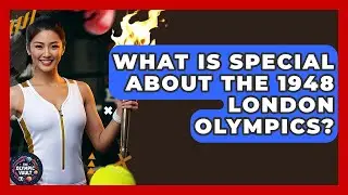 What Is Special About The 1948 London Olympics? - The Olympic Vault