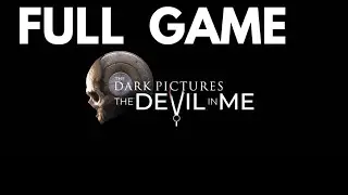 DARK PICTURES THE DEVIL IN ME CURATORS CUT GAMEPLAY WALKTHROUGH (LETHAL DIFFICULTY) - FULL GAME