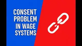 The Consent Problem in Wage Only Systems
