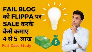 How to list website on flippa and sell Fail Blog on Flippa and earn 4-5 lacs by blogger aaqib