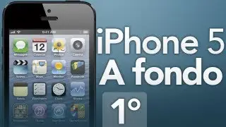 iPhone 5 A fondo - Parte 1