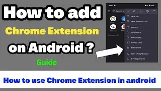 How to Add Chrome Extensions on Android | Chrome Extension Android Mein Kaise Add Karen