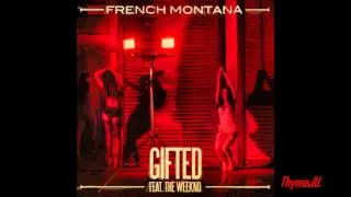 French Montana ft. The Weeknd - Gifted [Chopped]