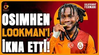 OSIMHEN LOOKMAN'I İKNA ETTİ! | GALATASARAY'DA İKİ TRANSFER BOMBASI BİRDEN GELİYOR!