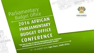 2016 AFRICAN PARLIAMENTARY BUDGET OFFICE CONFERENCE: Day 1