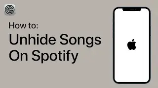 How to Unhide Songs on Spotify on Your iPhone