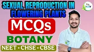 SEXUAL REPRODUCTION IN FLOWERING PLANTS | MCQs | BOTANY @Biologytherapy22 #chse #neetbiology