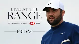 🔴 LIVE AT THE RANGE  | Friday | The 153rd Open at Royal Portrush
