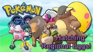 Pok&eacute;mon GO Regional Eggs Hatching!