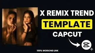 X Remix Trend CapCut Template🔥 | Viral Instagram Reels Editing | 100% Working